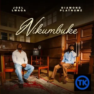 Joel Lwaga - Nikumbuke (ft. Diamond Platnumz)