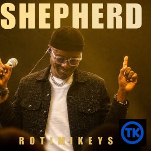 RotimiKeys - SHEPHERD