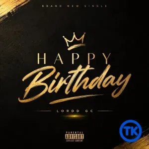 Lord GC - Happy Birthday