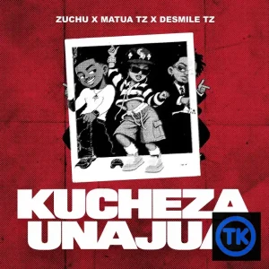 Zuchu - Kucheza Unajua (ft. Matua Tz, Desmile TZ)