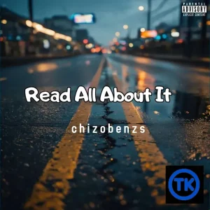 Chizobenzs - Read All About It