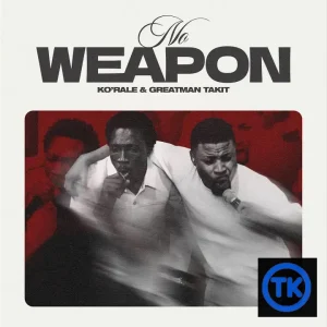 Ko'rale - NO WEAPON (ft. Greatman Takit)