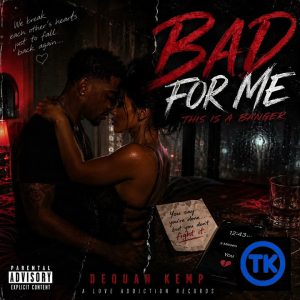 DeQuan Kemp - Bad For Me