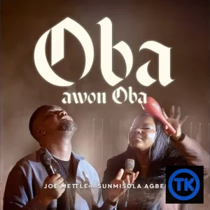 Joe Mettle - Oba Awon Oba (ft. Sunmisola Agbebi)